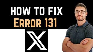  How To Fix Twitter App Error 131 Software Update