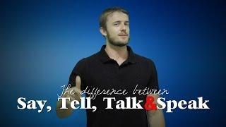 The Difference Between Say Tell Talk and Speak