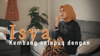 isya - kembang selapuq dengan