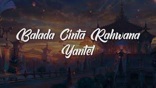 YANTEL - BALADA CINTA RAHWANA  LIRIK LAGU