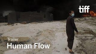 HUMAN FLOW Trailer  TIFF 2017