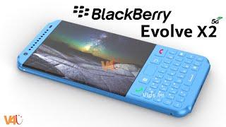 BlackBerry Evolve X2 5G Price Release Date Camera Specs Trailer First Look Launch Date Leaks