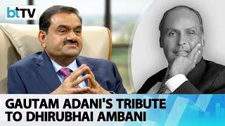 Gautam Adani Pays Tribute To The Late Dhirubhai Ambani