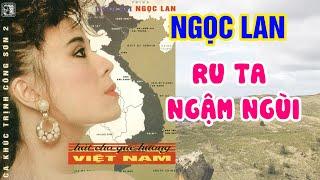 Ru ta ngậm ngùi - Ngọc Lan - Nhạc trịnh Công Sơn Hát cho Quê Hương Việt Nam