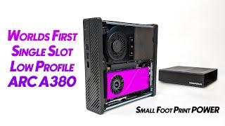 The Worlds First Single Slot Low Profile ARC A380 GPU Small Foot Print Power