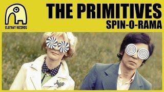 THE PRIMITIVES - Spin-O-Rama Official
