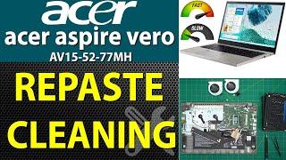 How to repaste & Clean Acer Aspire Vero AV15-52-77MH 