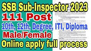 SSB Sub-Inspector Recruitment 2023 Online Form 2023 Online apply Eligibility selection process 23