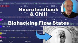 Neurofeedback & Chill Biohacking Flow States