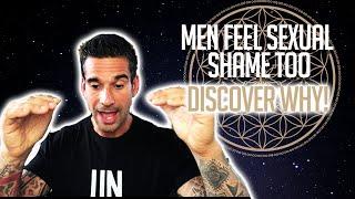 Men Feel Sexual Shame Too - Discover Why