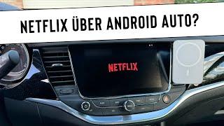 Willst Du Netflix & YouTube über Android Auto ansehen? Hier eine einfache Lösung ohne Rooting
