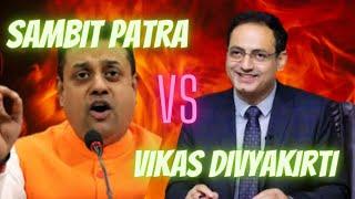 DR. VIKAS DIVYAKIRTI vs SAMBIT PATRA  Heated Debate    Educator meets  Politician