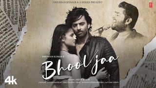 Bhool Jaa Audio Himansh Kohli Aayushi Verma  Arijit Singh  Piyush S  Rashmi V  Bhushan K