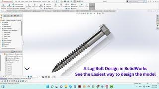 Lag Bolts Design in Solidworks  How to Design Lag Screws?