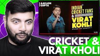 Pakistani Reacts to Indian Cricket Fans & Virat Kohli  Aakash Gupta  Stand-up Comedy