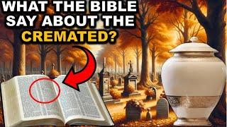 Should Christians Practice Cremation When They Die? Will Jesus RAISE The CREMATED?