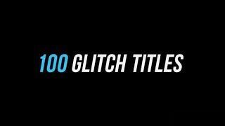 100 glitch titles after effects  After Effects Templates