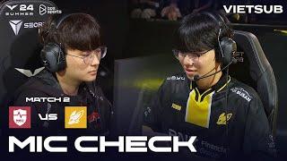 VIETSUB Mic Check - NS vs FOX  Match 2  LCK Mùa Hè 2024