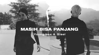 Young Lex & Gisel - Masih Bisa Panjang  Official Music Video