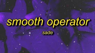 Sade - Smooth Operator sped up Lyrics  no need to ask hes a smooth operator