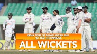 All Wickets  Bangladesh vs India  4th Innings  1st Test  India tour of Bangladesh 2022