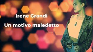 Irene Grandi - Un motivo maledetto Lyric Video