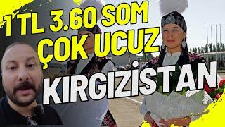 Kırgızistan Bişkek HERŞEY ÇOK UCUZ 1TL 3.60 SOM