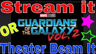 Stream it or Theater Beam it Movie choices to watch home or in theater Guardians of the Galaxy 2