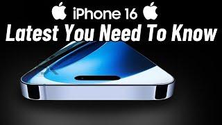 Latest You Need To Know About Apple iPhone 16 iPhone 16 pro iPhone 16 pro max & iPhone 17