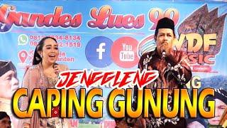 JENGGLENG CAPING GUNUNG - BPK DALIKIN & JESSY PUTERI  GANDESLUES 99 WDF MUSIC PENTAS DI TAMBAKREJA