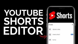 How to Use the YouTube Shorts Editor Make Shorts on Phone