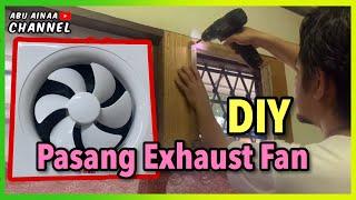 DIY - Cara Pasang Exhaust Fan Di Rumah