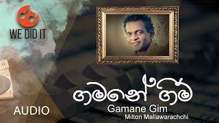 Gamane Gim ගමනේ ගිම්  Milton Mallawarachchi  Sinhala Songs