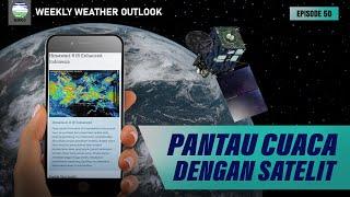 PANTAU CUACA DENGAN SATELIT - Weekly Weather Outlook Eps 50