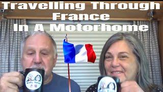Have We Made A Mistake?  Retired Living Fulltime In A Motorhome And Traveling Through France....