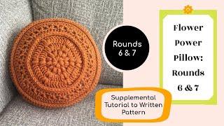 Flower Power Crochet Pillow Rounds 6 & 7 Only - Supplemental Tutorial to Written Pattern