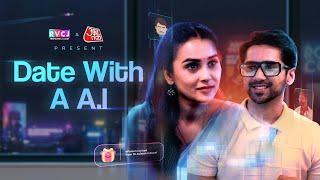 Date With A A.I  Ft. Anushka Kaushik & Ritik Ghanshani  RVCJ Media