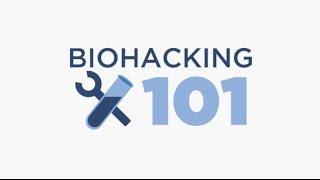 Biohacking 101