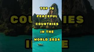 Top 10 Most Peaceful Countries in the world 2024  #peaceful #countries #toppicksusa #shorts