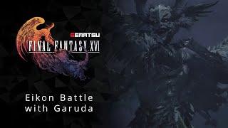 Final Fantasy XVI - Eikon Battle with Garuda