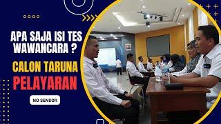 APA SAJA ISI TES WAWANCARA CALON TARUNA PELAYARAN