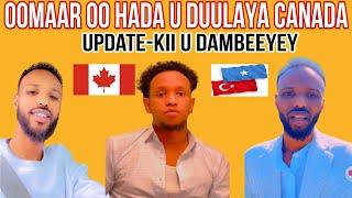 Oomaar oo hada la so sheegay inuu canada u duulay