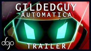 Gildedguy AUTOMATICA Trailer by LucHD