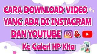 CARA MENDOWLOAD VIDEO YANG ADA DI INSTAGRAM DAN YOUTUBE TANPA APLIKASI