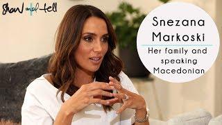 Snezana Markoski On Her Family & Speaking Macedonian In Front Of People