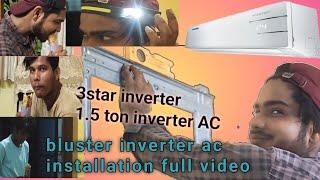 bluster inverter ac 1.5ton 3star installation.step by step full videos. rat k time. #azamservice