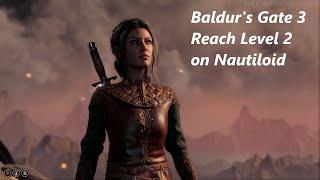 Baldurs Gate 3 Reach Level 2 on Nautiloid