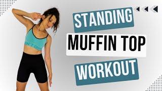 5 MIN LOSE MUFFIN TOP & LOVE HANDLES - Standing Workout