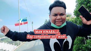 MAN KINABALU.. RAP COMPILATION ON TIKTOK..