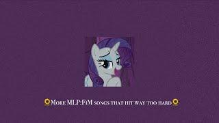 More MLPFiM songs that hit way too hard • a playlist